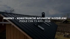 Komíny - konstrukční a funkční rozdělení komínů podle ČSN 73 4201:2016