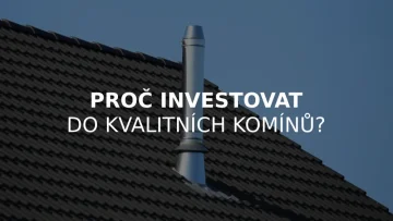 Proč Investovat do Kvalitních Komínů?